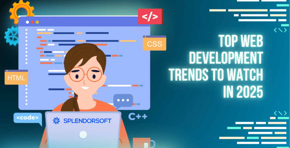 Top Web Development Trends to Watch in 2025
